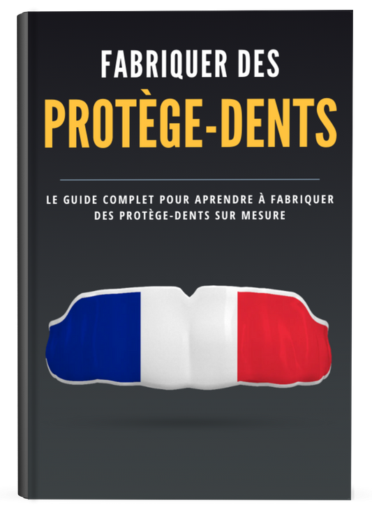 Guide complet - Comment fabriquer des protège-dents sur mesure